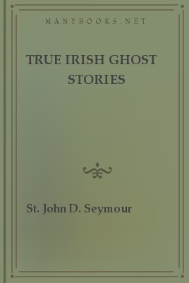 True Irish Ghost Stories