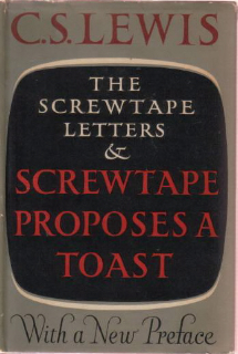 The Screwtape Letters & Screwtape Proposes a Toast