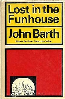 Lost in the Funhouse: Fiction for Print, Tape, Live Voice