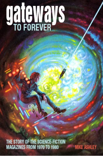 Gateways to Forever: The Story of the Science-Fiction Magazines from 1970-1980