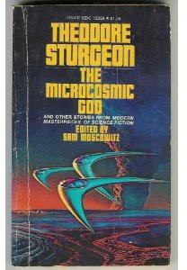 The Microcosmic God and Other Stories From Modern Masterpieces of Science Fiction