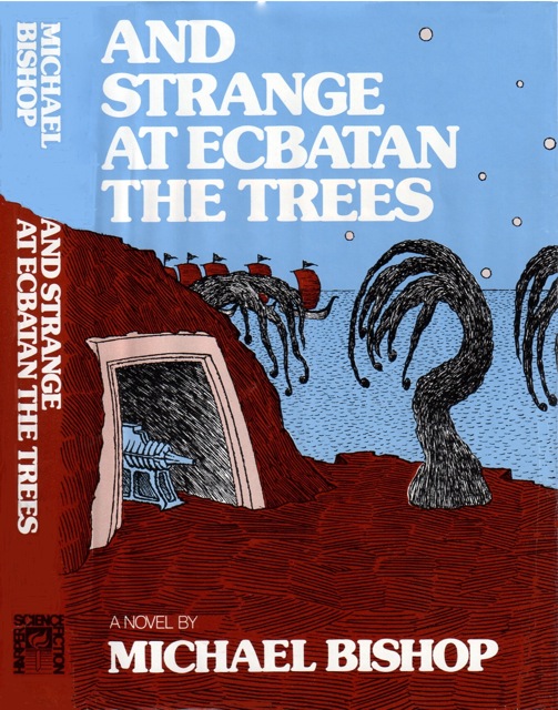 And Strange at Ecbatan the Trees