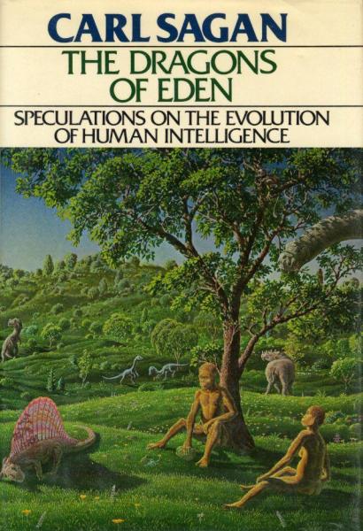 The Dragons of Eden: Speculations on the Evolution of Human Intelligence