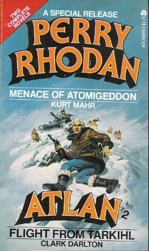 Perry Rhodan Special Release: Menace of Atomigeddon / Flight From Tarkihl