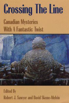 Crossing the Line: Canadian Mysteries with a Fantastic Twist