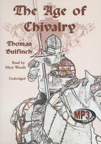 Bulfinch's Mythology: The Age of Chivalry, or Legends of King Arthur