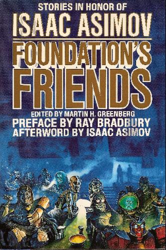 Foundation's Friends: Stories in Honor of Isaac Asimov