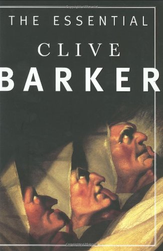 The Essential Clive Barker: Selected Fictions