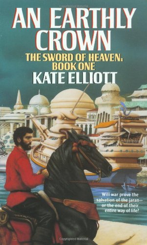 An Earthly Crown: The Sword of Heaven, Book 1