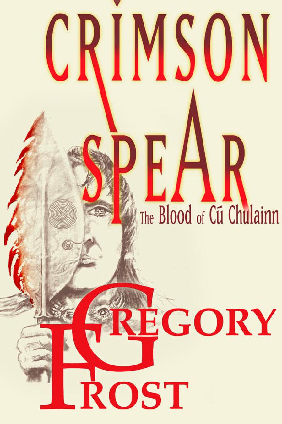 Crimson Spear: The Blood of Cú Chulainn