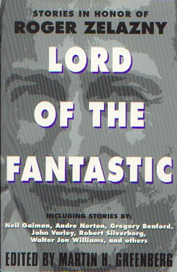 Lord of the Fantastic: Stories in Honor of Roger Zelazny