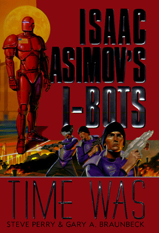 Isaac Asimov's I-Bots: Time Was