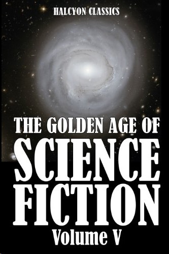 The Golden Age of Science Fiction Volume V