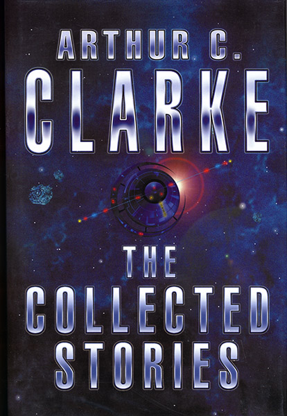 The Collected Stories of Arthur C. Clarke