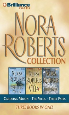 Nora Roberts Collection 4: Carolina Moon, The Villa, and Three Fates