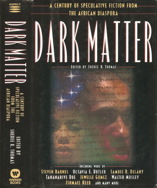 Dark Matter: A Century of Speculative Fiction from the African Diaspora