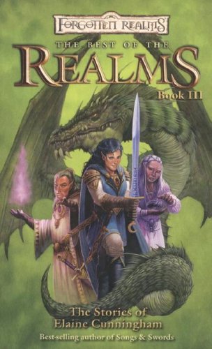 The Best Of The Realms III: The Stories of Elaine Cunningham