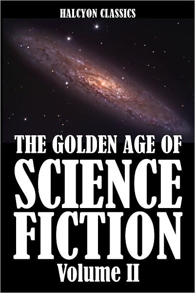 The Golden Age of Science Fiction Volume II