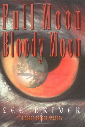 Full Moon Bloody Moon: A Chase Dagger Mystery