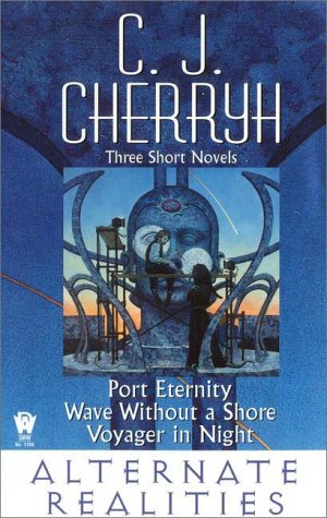 Alternate Realities: Port Eternity/Voyager in Night/Wave Without a Shore