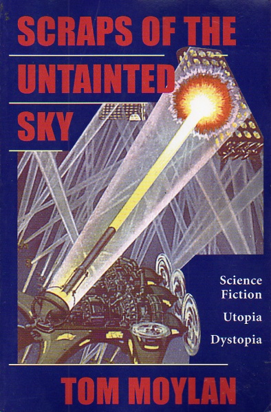 Scraps of the Untainted Sky: Science Fiction, Utopia, Dystopia