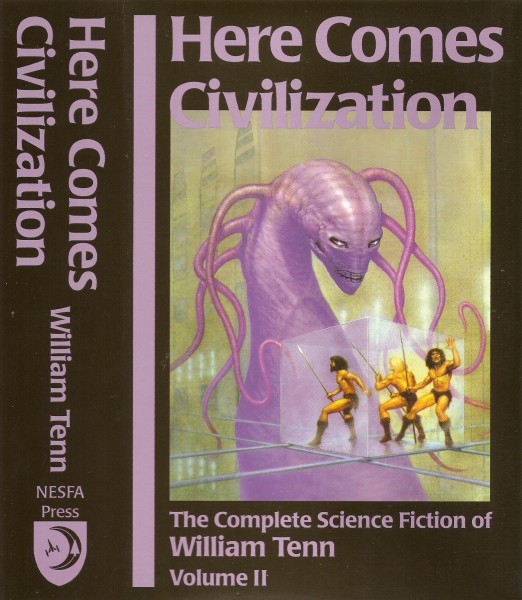 Here Comes Civilization: The Complete Science Fiction of William Tenn, Volume II