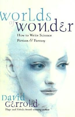 Worlds of Wonder: How to Write Science Fiction & Fantasy