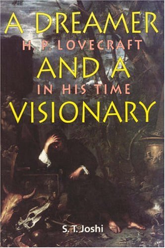 A Dreamer and a Visionary: H. P. Lovecraft in His Time