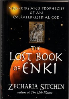 The Lost Book of Enki: Memoirs and Prophecies of an Extraterrestrial God