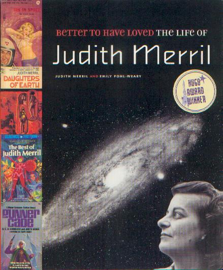 Better to Have Loved: The Life of Judith Merril