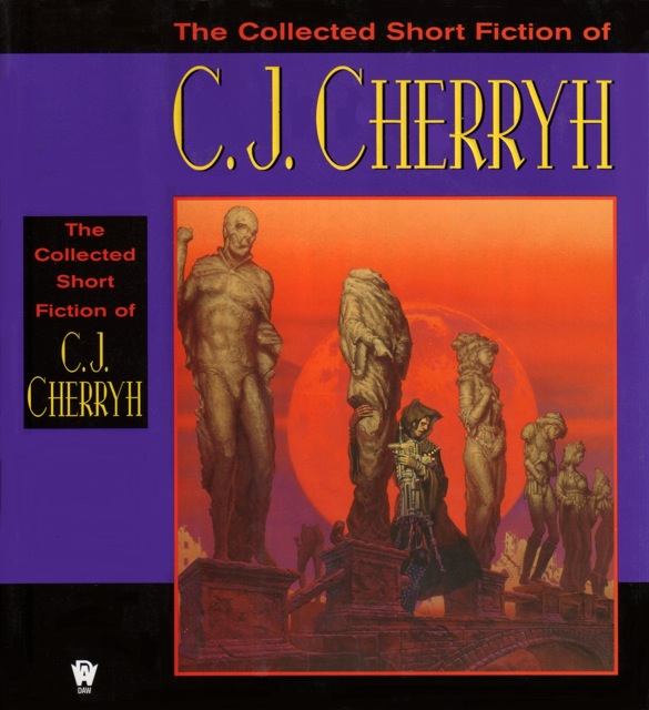 The Collected Short Fiction of C. J. Cherryh