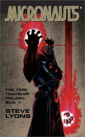 Micronauts: The Time Traveler Trilogy: Book 1