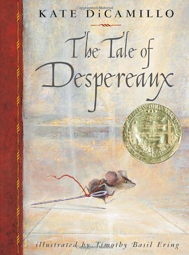 The Tale of Despereaux: Being the Story of a Mouse, a Princess, Some Soup, and a Spool of Thread