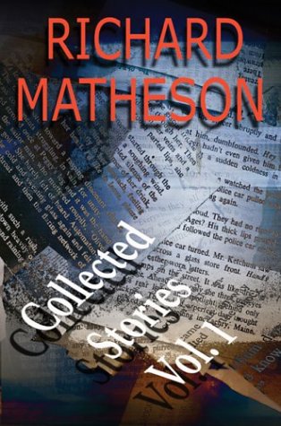 Richard Matheson: Collected Stories Volume One