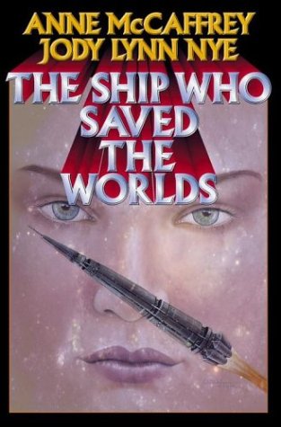 The Ship Who Saved the Worlds