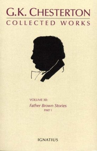 The Collected Works of G.K. Chesterton: The Father Brown Stories