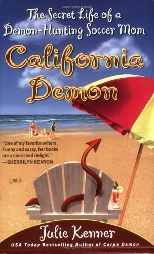 California Demon: The Secret Life of a Demon-Hunting Soccer Mom