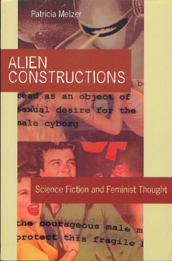 Alien Constructions: Science Fiction and Feminist Thought