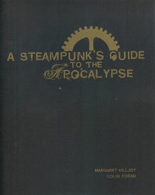 A Steampunk's Guide to the Apocalypse