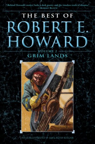 The Best of Robert E. Howard, Volume 2: Grim Lands