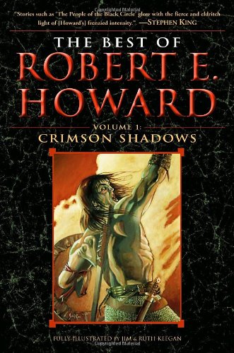 The Best of Robert E. Howard, Volume 1: Crimson Shadows