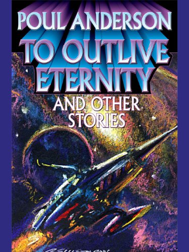 To Outlive Eternity and Other Stories