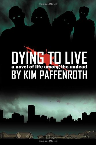 Dying to Live: A Novel of Life Among the Undead