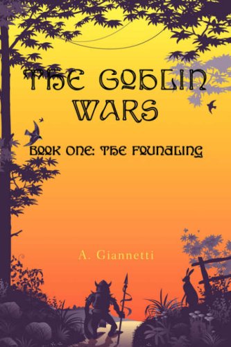 The Goblin Wars: Book One: The Foundling