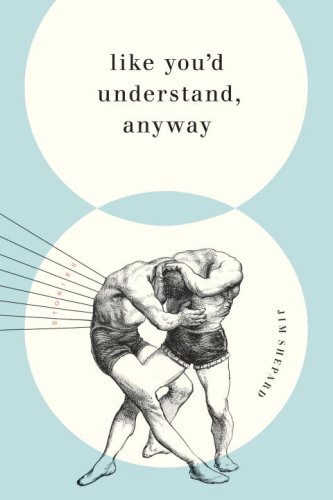 Like You'd Understand, Anyway: Stories