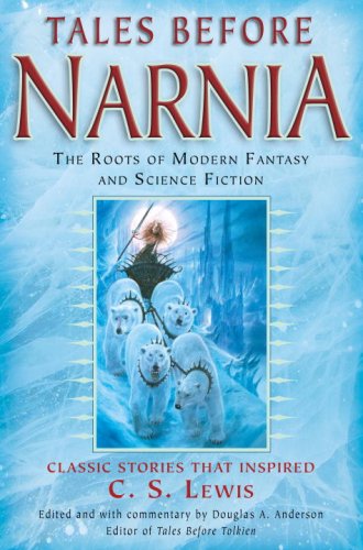 Tales Before Narnia: The Roots of Modern Fantasy and Science Fiction