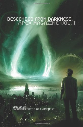 The Book of Apex: Volume 1 of Apex Magazine