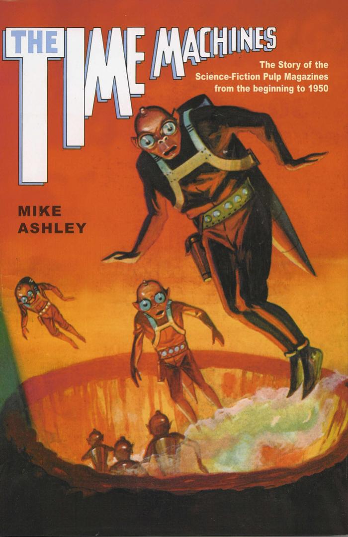 The Time Machines: The Story of the Science-Fiction Pulp Magazines from the Beginning to 1950