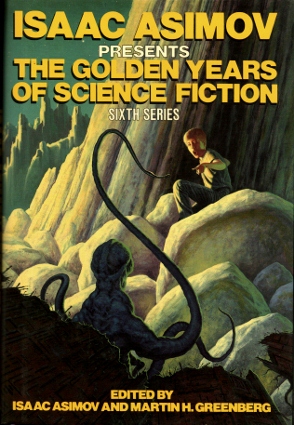 Isaac Asimov Presents the Golden Years of Science Fiction: Sixth Series