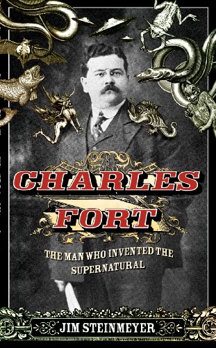 Charles Fort: The Man Who Invented the Supernatural